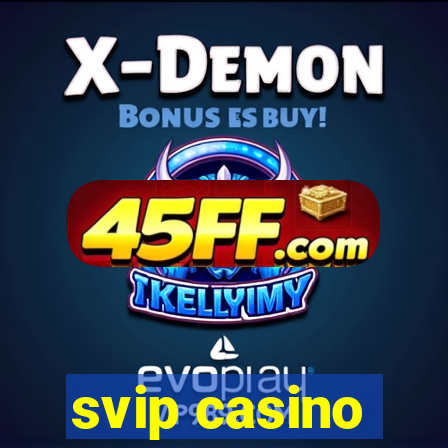 svip casino